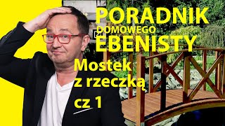 Poradnik Ebenisty 20/cz 1 #Mostek z rzeczką czyli dwa tygodnie wakacji w pracy