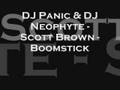 DJ Panic & DJ Neophyte - Scott Brown - Boomstick