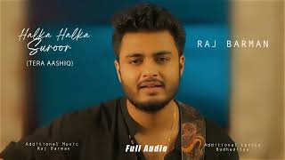 Halka Suroor - Raj Barman | Budhaditya (Full Audio)