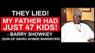 They Lied! My Father Had Just 47 Kids! Barry Showkey (Son of Sikiru Ayinde Barrister) #tejubabyface