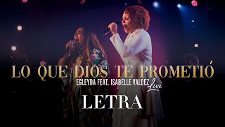 LO QUE DIOS TE PROMETIÓ (Live) | Egleyda feat. Isabelle Valdez (Letra)