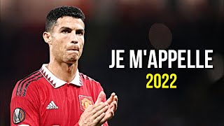 Cristiano Ronaldo 2022 ❯ Je M'appelle | Skills \u0026 Goals | HD