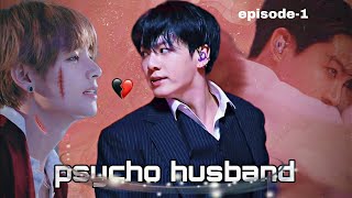 psycho husband 😈 episode-1/ jungkook or taehyung ki dark love story 🥂