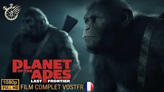 PLANÈTE DES SINGES : LA DERNIÈRE FRONTIÈRE - (VOSTFR) Film Complet