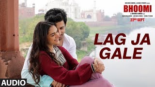 Lag Ja Gale Full Song (Audio) | Bhoomi |Rahat Fateh Ali Khan |Sachin-Jigar |Aditi Rao Hydari Sidhant