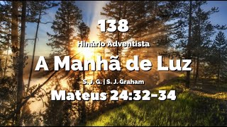 138 - A Manhã de Luz - Hinário IASD Antigo