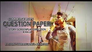 Question paper - a comedy short film strory.screenplay.direction r.raja