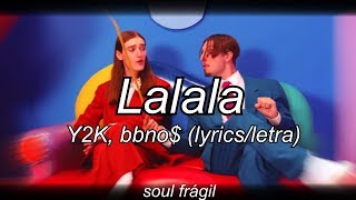 Y2K, bbno$ - Lalala (Sub. español/inglés)