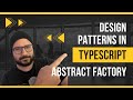 ABSTRACT FACTORY - DESIGN PATTERNS IN TYPESCRIPT