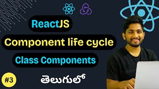 #3 Life Cycle Methods In ReactJS Telugu 2024 | Class Components In ReactJS | State & Props In React