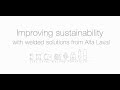 Improving sustainability with welded solutions from Alfa Laval