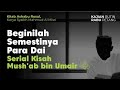 Beginilah Semestinya Para Dai (Serial Kisah Mush'ab bin Umair Radiallahuanhu)