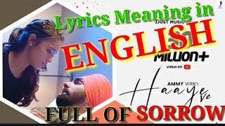 Haaye Ve Ammy Virk | Raj,SunnyVik| Latest Punjabi Songs| Jjust Music LYRICS MEANING IN ENGLISH