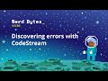 Discovering errors with CodeStream