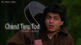 Chand Tare Tod Lau  Lofi | Slowed + Reverb | Yes Boss । @Timoontouch  । SRK । Abhijit ।