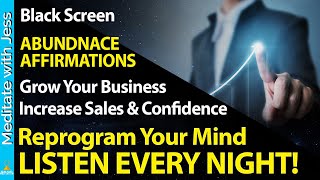 Black Screen. I AM Abundance Affirmations. Grow Your Business & Increase Sales While You Sleep ASMR.