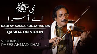 Nabi Ay Aasra Kul Jahan Da | Violinist Raees Ahmad Khan | DAAC Festival 2021 | Qasida on violin