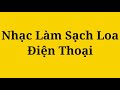 nhạc làm sạch loa Điện thoại music cleaning cellphone