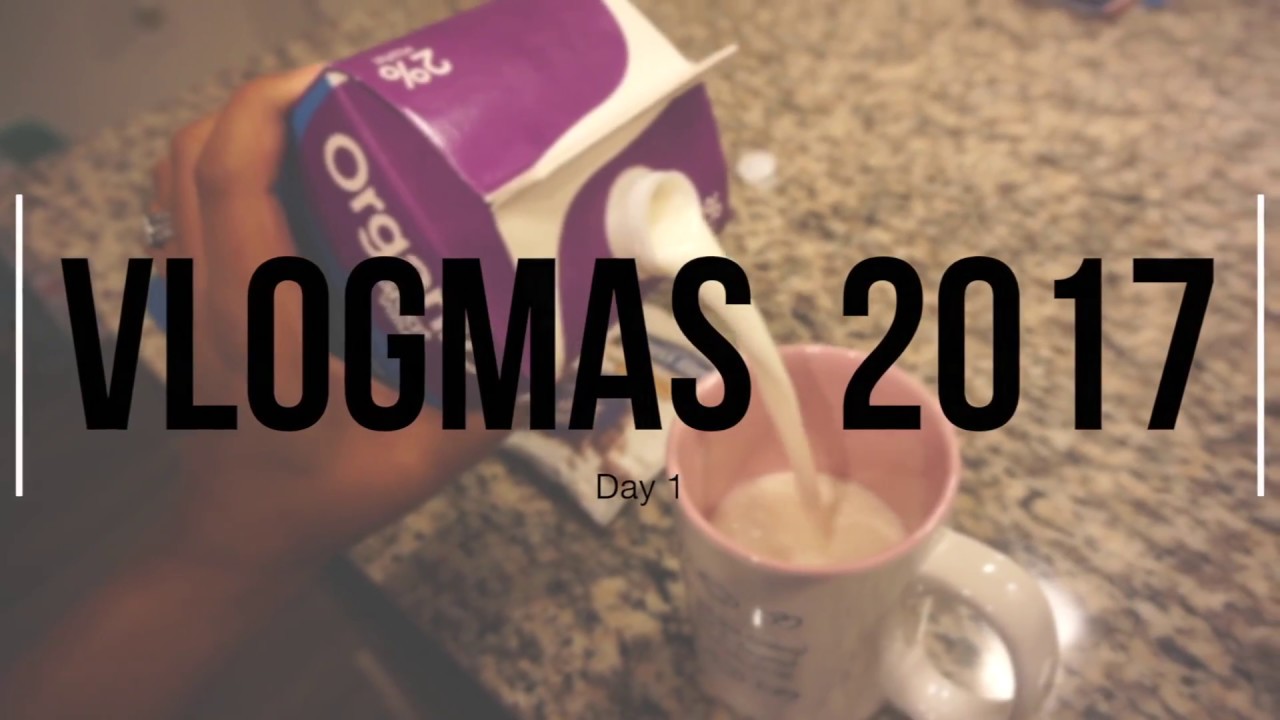 Vlogmas 2017 Day 1 Youtube