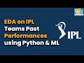 Case Study On IPL Teams Past Performances using EDA In Python & ML | Arpendu Ganguly | IvyPro School