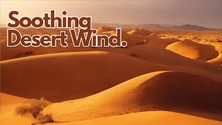 Soothing Desert Wind - Mesmerizing White Noise, and a Serene Desert Landscape.