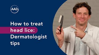 How to treat head lice: Dermatologist tips