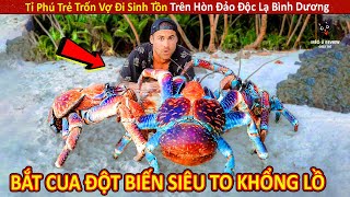 Tỉ Phú Trẻ Trốn Vợ Đi Sinh Tồn Trên Hòn Đảo Độc Lạ Bình Dương || Review Giải Trí Đời Sống