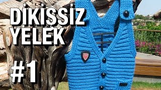 Örgüden Dikişiz Yelek Nasıl Yapılır? - 33. Model (1/5) ● Örgü Modelleri