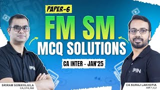 FM SM MCQ Solution - CA Inter Jan'25 | By CA Suraj and Sriram Sir