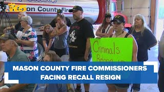 Mason County fire commissioners facing recall resign before election