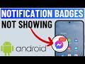 [FIXED] Notification Badges Not Showing on Android or Samsung Phones