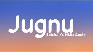 Jugnu - Badshah ft. Nikita Gandhi | LyricsStore 04 | LS04