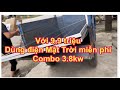 Dùng điện Mặt Trời miễn phí với combo 9,9 triệu . Gồm biến tần 3.8kw và 1080w pin Mặt Trời.