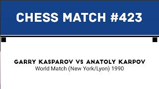 Garry Kasparov vs Anatoly Karpov • World Match (New York/Lyon) 1990