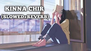 Kina Chir (Slowed +Reverb) - The PropheC | Punjabi Lofi Songs | Chill with Reverb