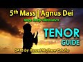 5th Mass (Agnus Dei) - Tenor Guide