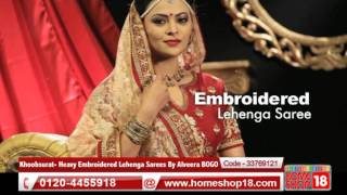 Homeshop18.com - Khoobsurat- Heavy Embroidered Lehenga Sarees By Alveera BOGO