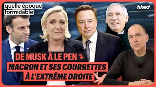 DE MUSK À LE PEN : MACRON ET SES COURBETTES À L’EXTRÊME DROITE