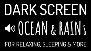 Dark Screen OCEAN WAVES & RAIN Sounds for Deep Sleep #8