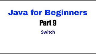 Learn Java Tutorial for Beginners, Part 9 (Switch)