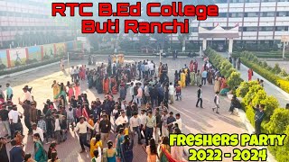 Freshers Party | R.T.C B.ED College Ranchi | Batch 2022 - 2024 🎉