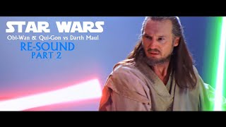 STAR WARS || Obi-Wan & Qui-Gon vs Maul TPM SFX RE-SOUND PT.2  #StarWars #obiwan #quigon   #BenBurtt