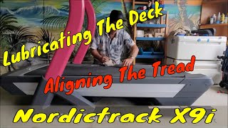 Lubricate Deck And Align Tread On A Nordictrack X9i Incline Trainer (No Unnecessary Dialogue)