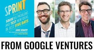 SPRINT Book Summary | Jake Knapp, John Zeratsky, Braden Kowitz from Google Ventures