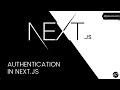 Next.js Tutorial - 67 - Authentication in Next.js