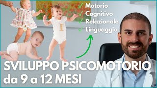 INFANT DEVELOPMENT FROM 9 TO  12 MONTHS, Psychomotor Skills by Dr. Matteo Silva, Pediatric Osteopath