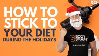 How to stick to your diet during the holidays