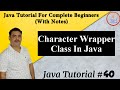Character Wrapper Class In Java || Basic Understanding Of Java || By Harvinder Singh
