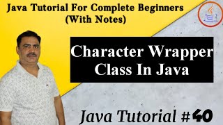 Character Wrapper Class In Java || Basic Understanding Of Java || By Harvinder Singh