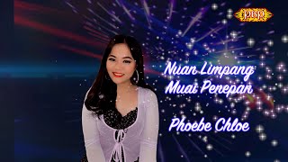 Nuan Limpang Muai Penepan-Phoebe Chloe (Versi Slow Rock Official Lyric)